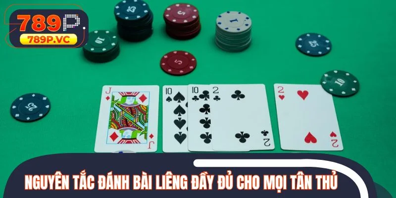 Nguyên tắc đánh bài liêng đầy đủ cho mọi tân thủ