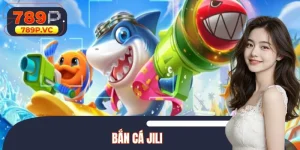 Bắn Cá Jili - Top Trò Chơi Được Hội Viên Ưa Chuộng Hiện Nay