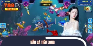 Bắn Cá Tiểu Long - Game Săn Thưởng Ăn Khách Top Đầu Ngày Nay