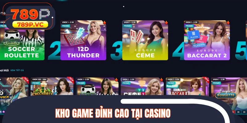 Kho game đỉnh cao tại Casino - Chơi thả ga, quà liền tay