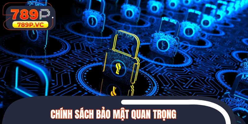 Chính sách bảo mật quan trọng
