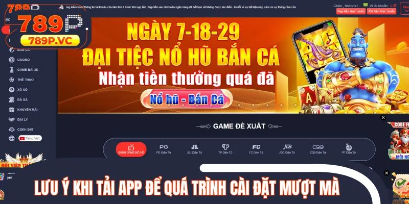 Lưu ý khi tải app 789P để quá trình cài đặt mượt mà